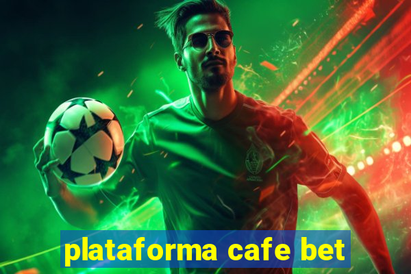 plataforma cafe bet